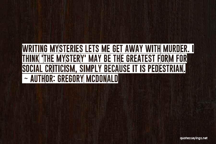 Mystery Writing Quotes By Gregory McDonald