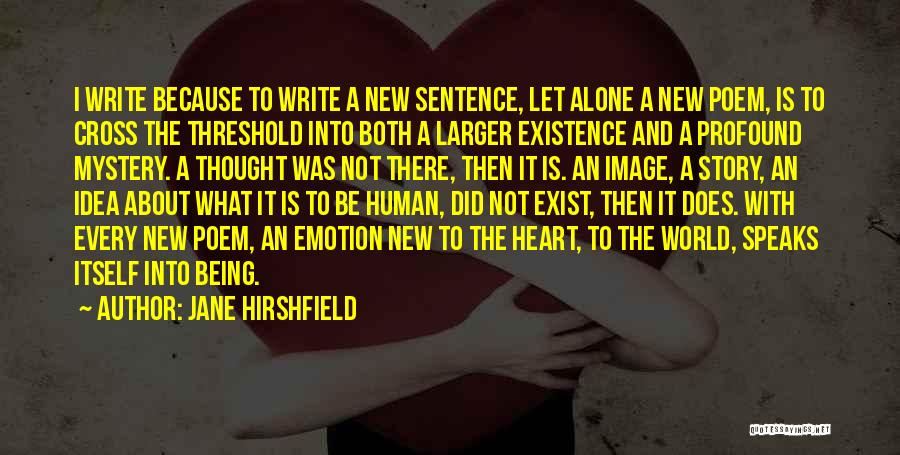 Mystery Writing Quotes By Jane Hirshfield