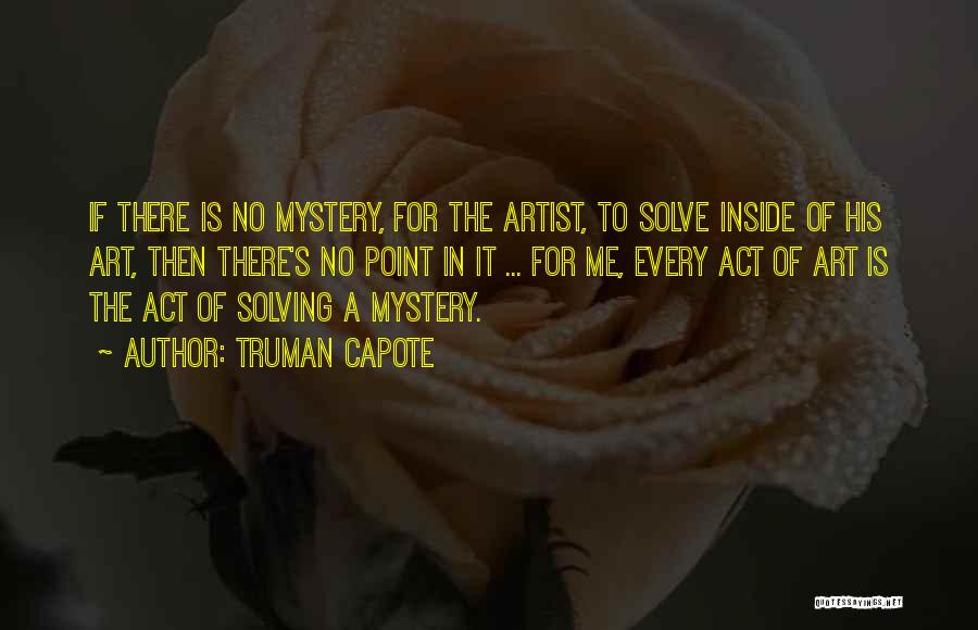 Mystery Writing Quotes By Truman Capote