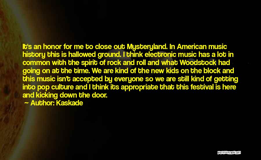 Mysteryland Quotes By Kaskade