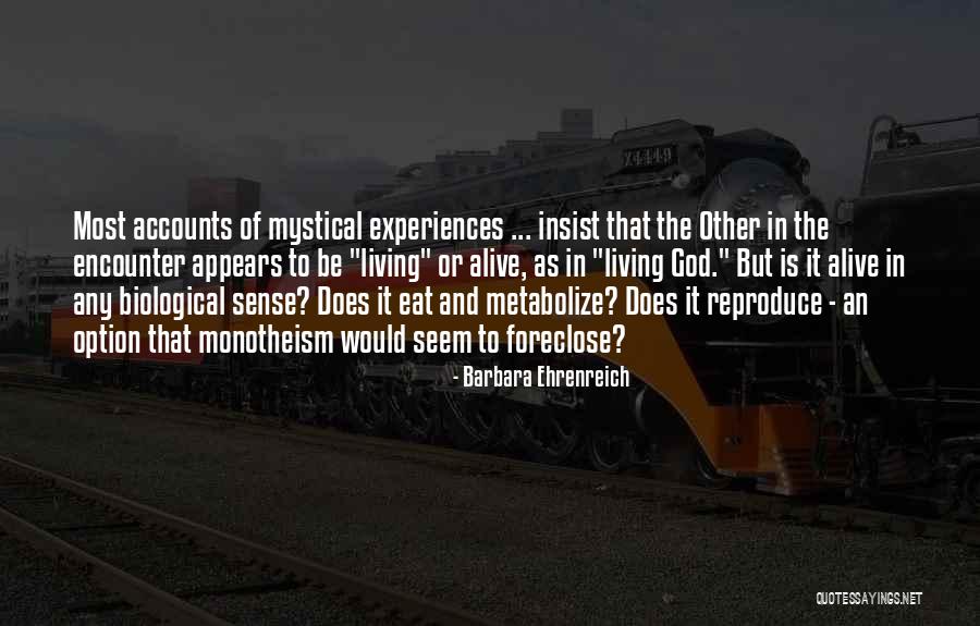 Mystical Encounter Quotes By Barbara Ehrenreich Mystical Encounter Quotes By Barbara Ehrenreich