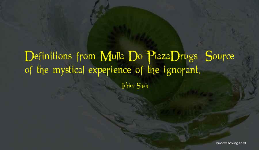 Mystical Experience Quotes By Idries Shah Mystical Experience Quotes By Idries Shah