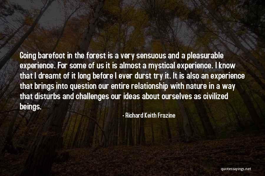 Mystical Experience Quotes By Richard Keith Frazine Mystical Experience Quotes By Richard Keith Frazine