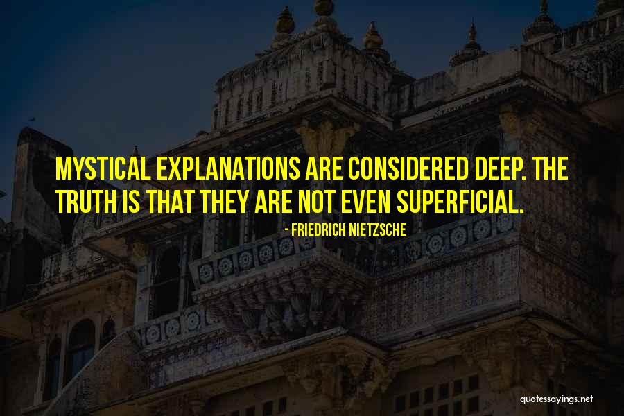 Mystical Explanations Quotes By Friedrich Nietzsche Mystical Explanations Quotes By Friedrich Nietzsche