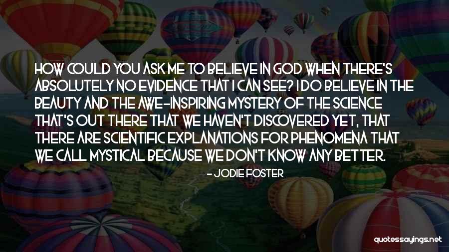 Mystical Explanations Quotes By Jodie Foster Mystical Explanations Quotes By Jodie Foster
