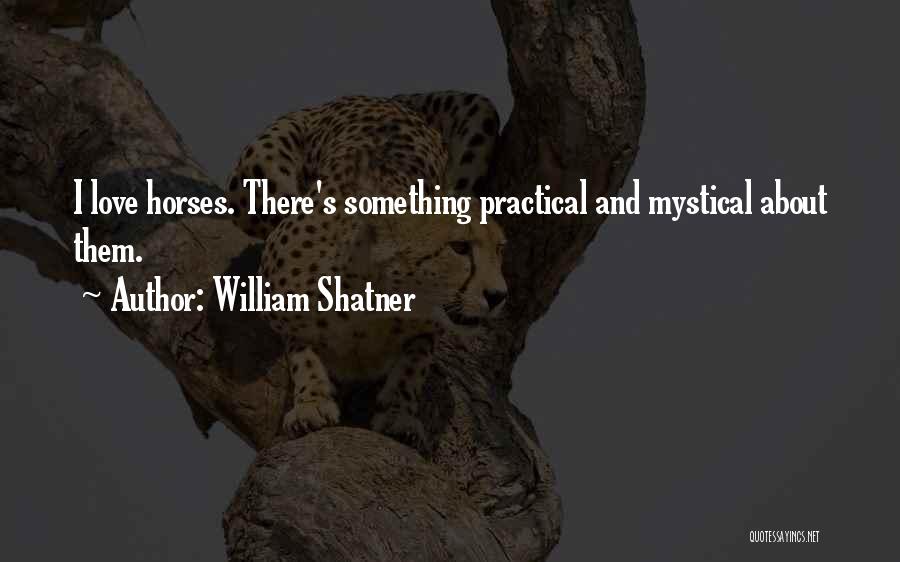 Mystical Love Quotes By William Shatner