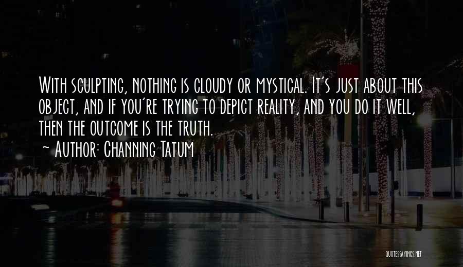 Mystical Quotes By Channing Tatum