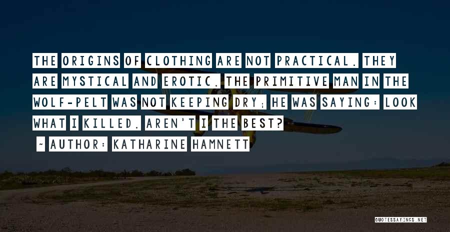 Mystical Quotes By Katharine Hamnett