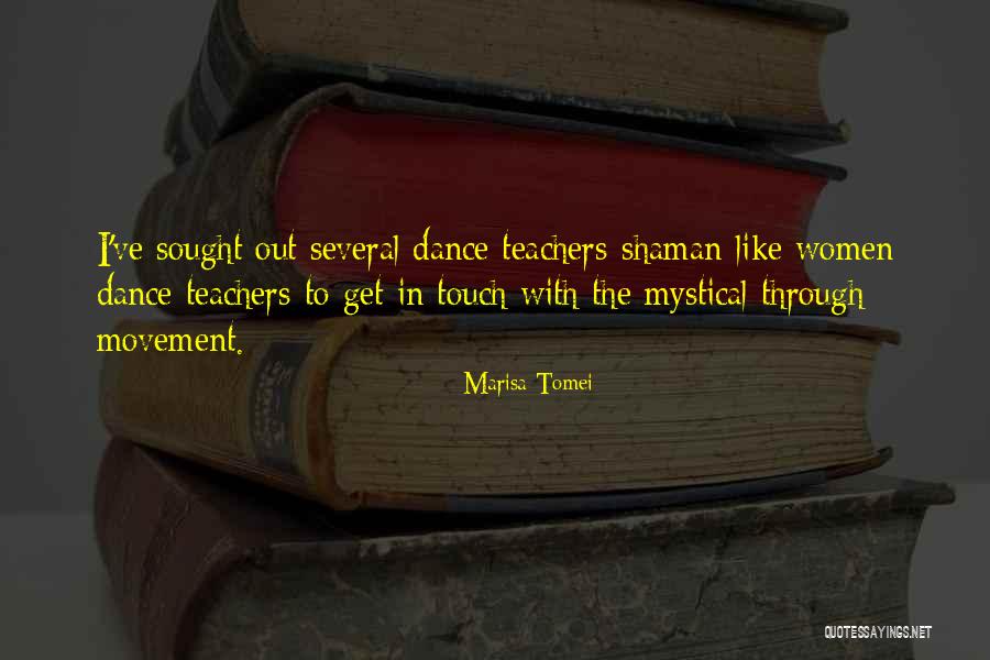 Mystical Women Quotes By Marisa Tomei Mystical Women Quotes By Marisa Tomei