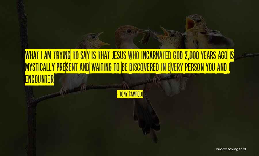 Mystically Quotes By Tony Campolo Mystically Quotes By Tony Campolo