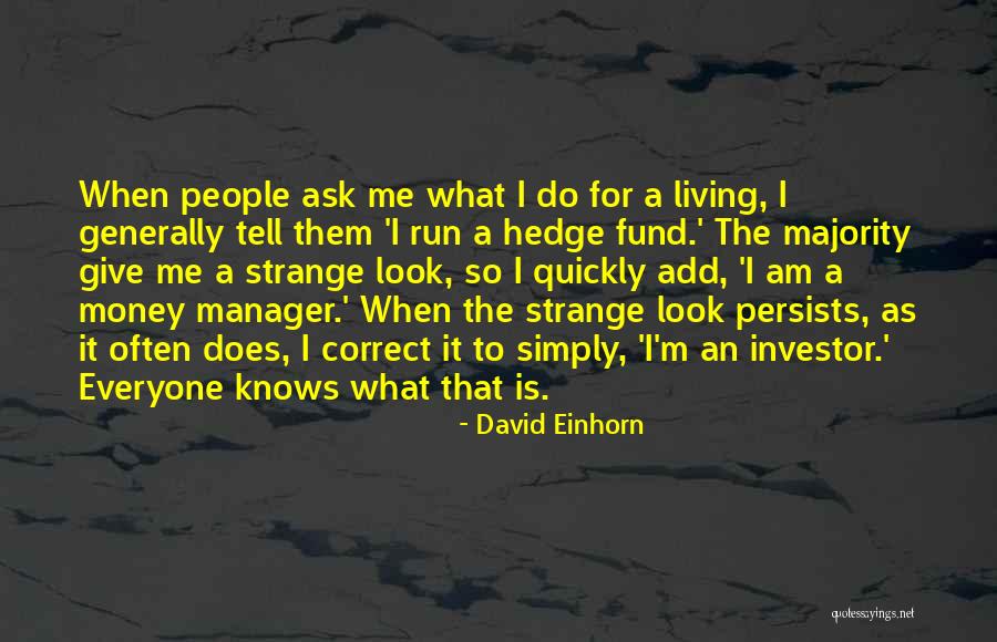 Mystie Winkler Quotes By David Einhorn Mystie Winkler Quotes By David Einhorn