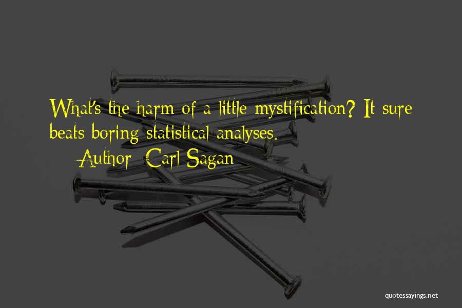 Mystification Quotes By Carl Sagan