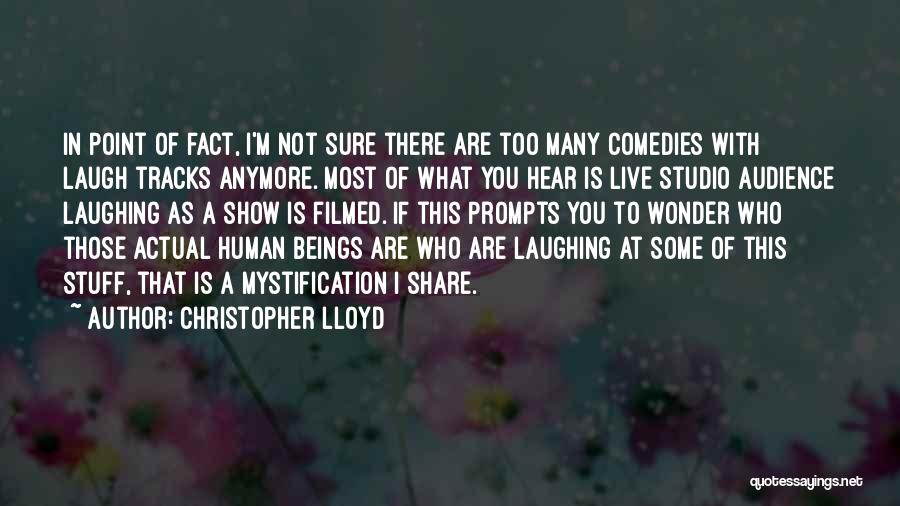 Mystification Quotes By Christopher Lloyd