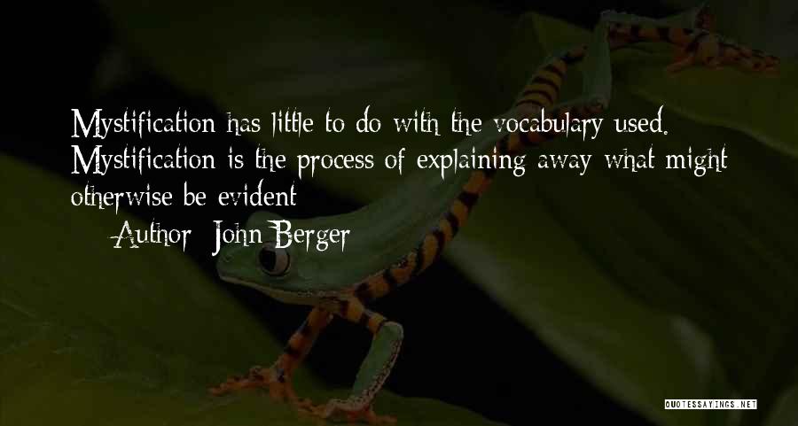 Mystification Quotes By John Berger