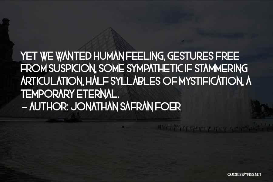 Mystification Quotes By Jonathan Safran Foer