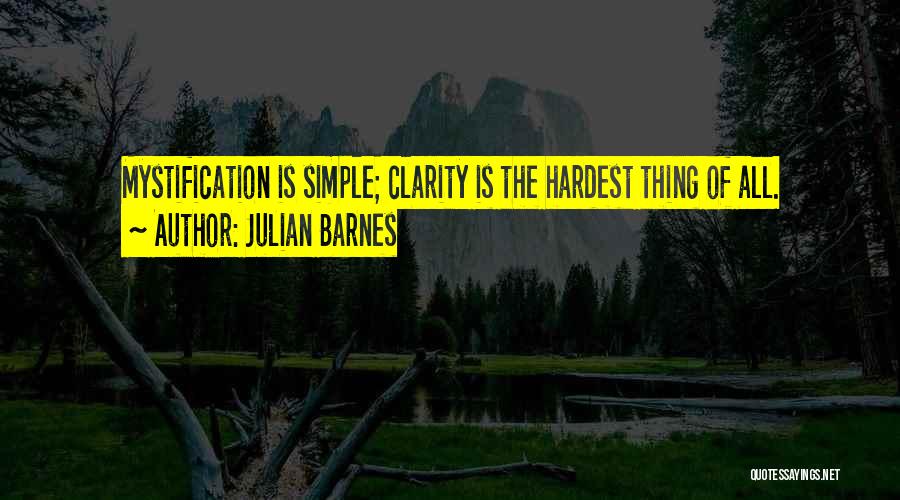 Mystification Quotes By Julian Barnes