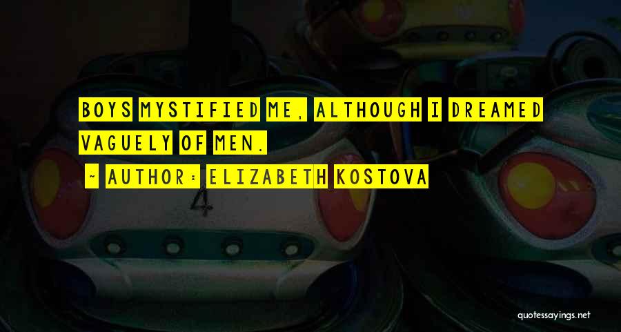 Mystified Quotes By Elizabeth Kostova