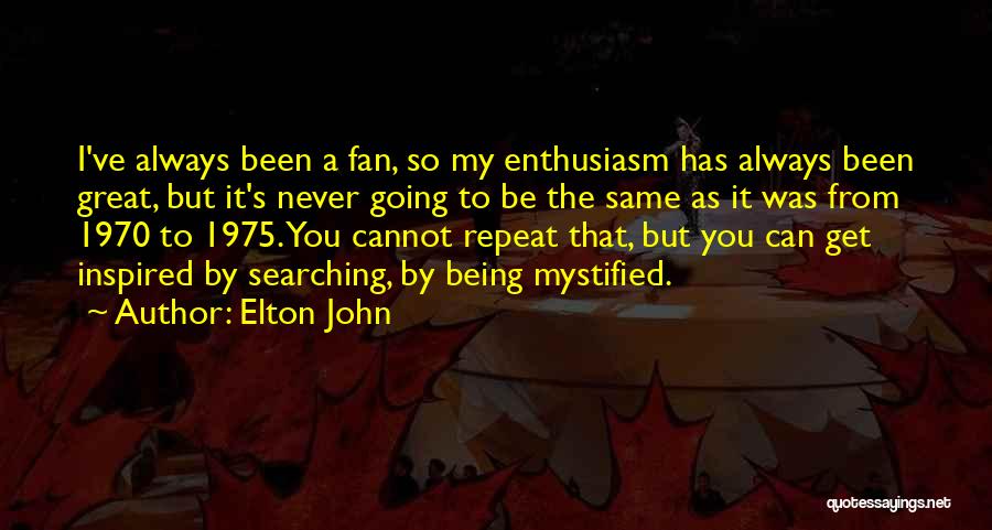 Mystified Quotes By Elton John