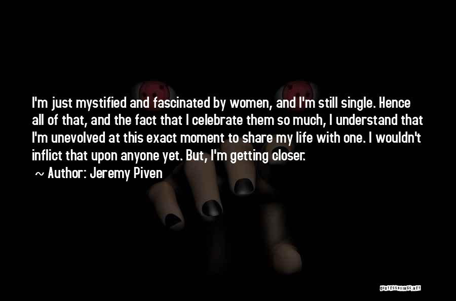 Mystified Quotes By Jeremy Piven