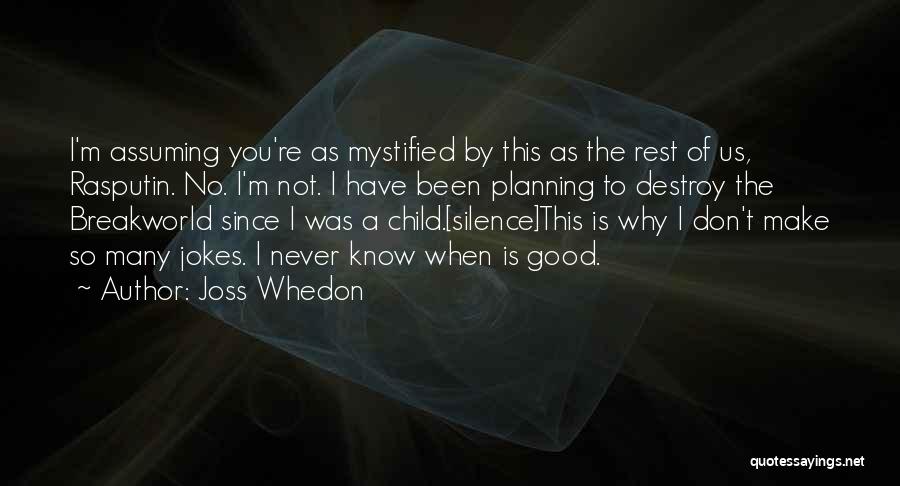 Mystified Quotes By Joss Whedon