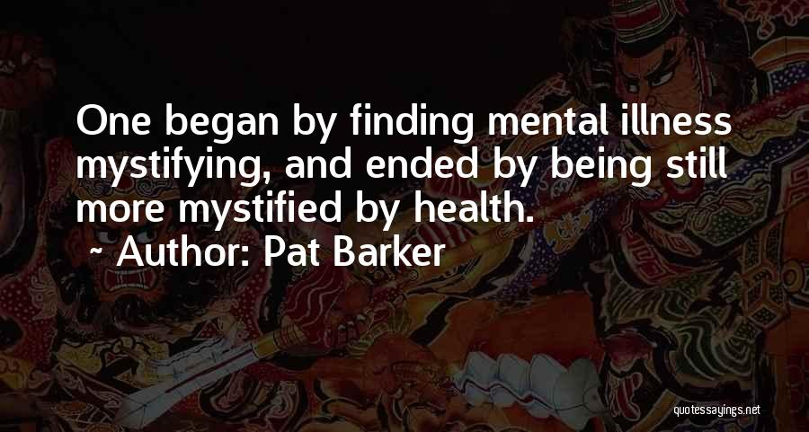 Mystified Quotes By Pat Barker