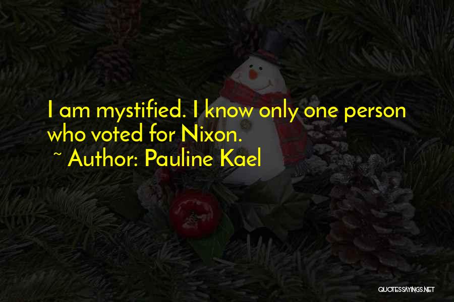 Mystified Quotes By Pauline Kael
