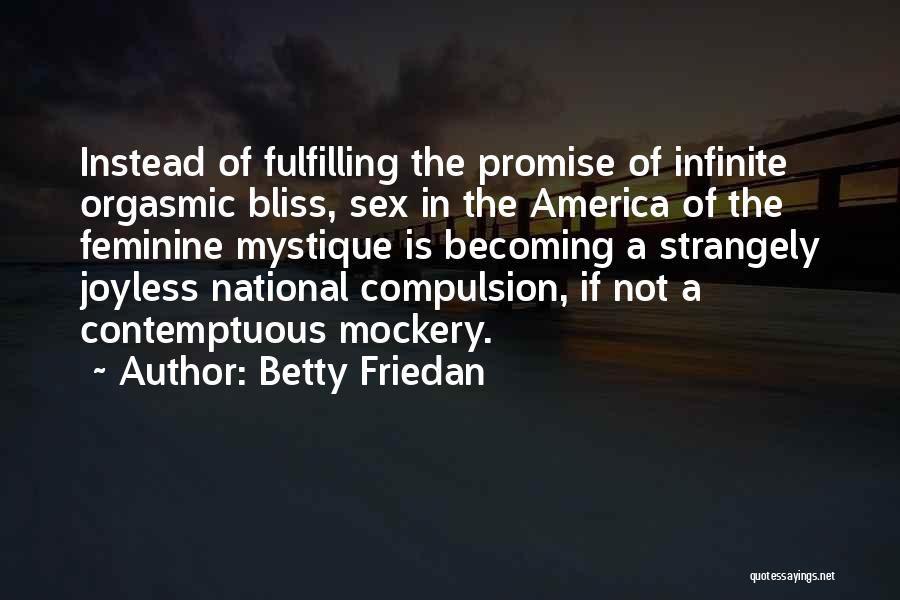 Mystique Quotes By Betty Friedan