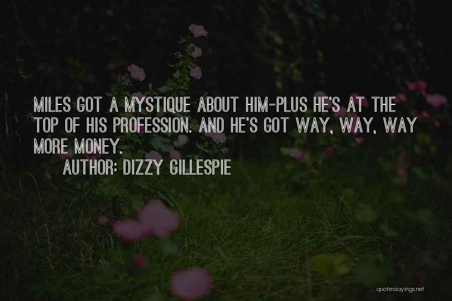 Mystique Quotes By Dizzy Gillespie