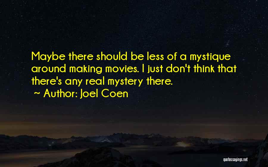 Mystique Quotes By Joel Coen