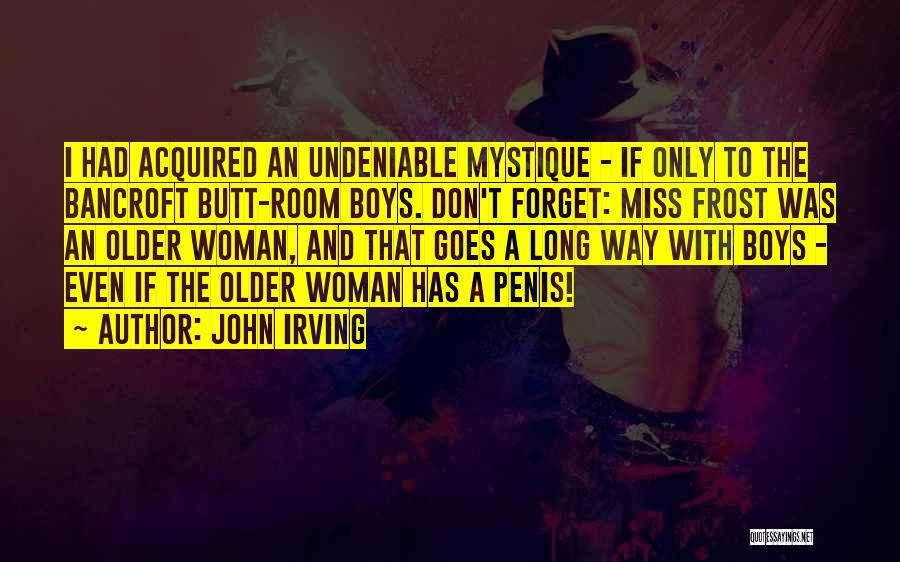 Mystique Quotes By John Irving