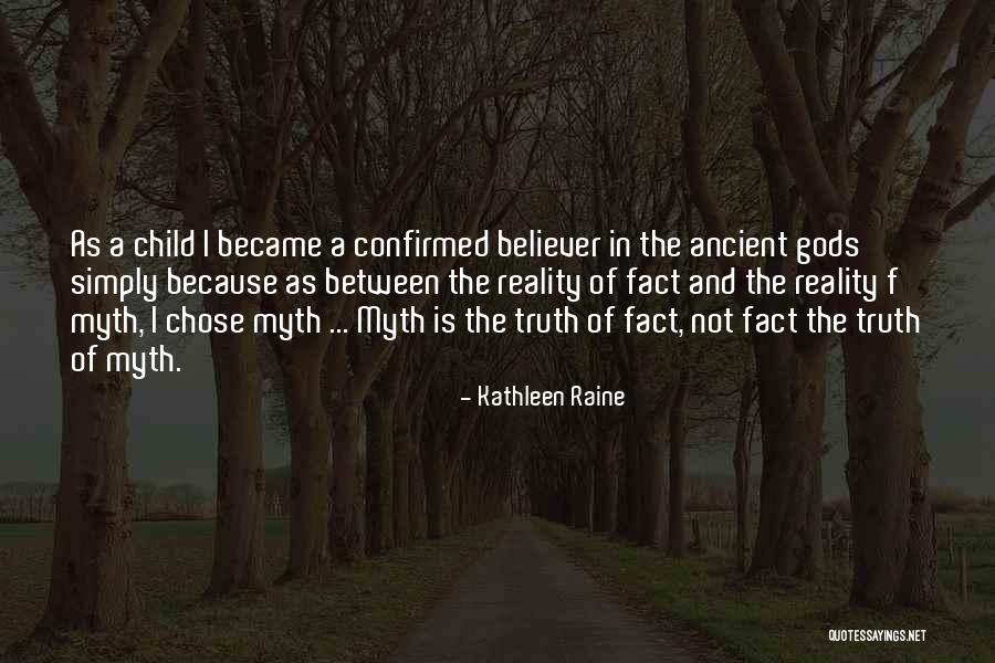 Myth And Reality Quotes By Kathleen Raine Myth And Reality Quotes By Kathleen Raine