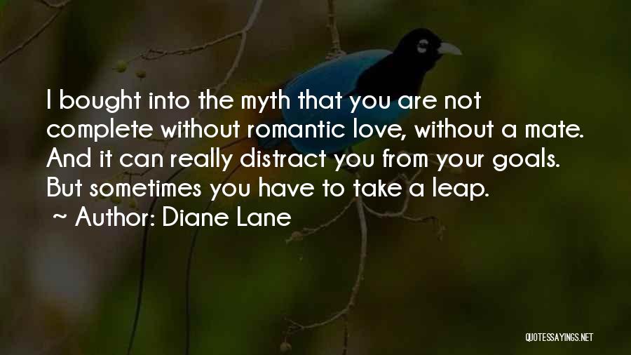 Myth Love Quotes By Diane Lane