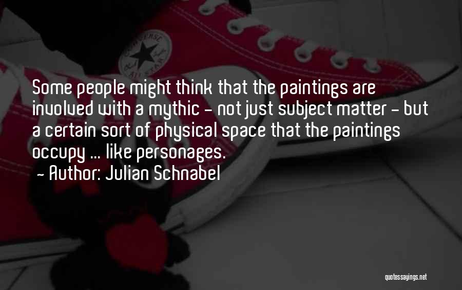 Mythic Quotes By Julian Schnabel