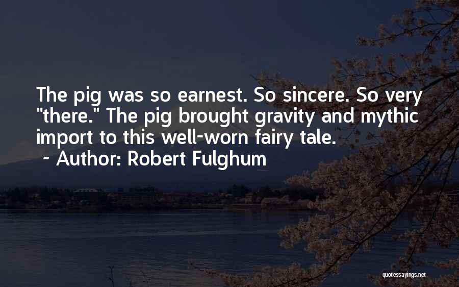 Mythic Quotes By Robert Fulghum