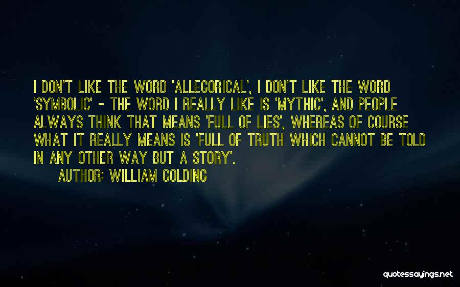 Mythic Quotes By William Golding