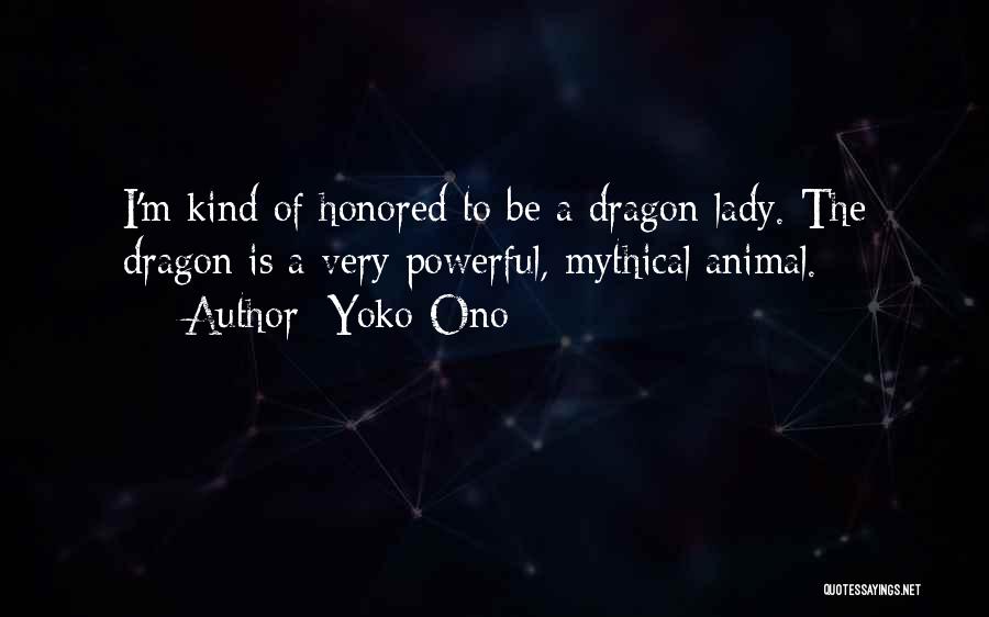 Mythical Animal Quotes By Yoko Ono