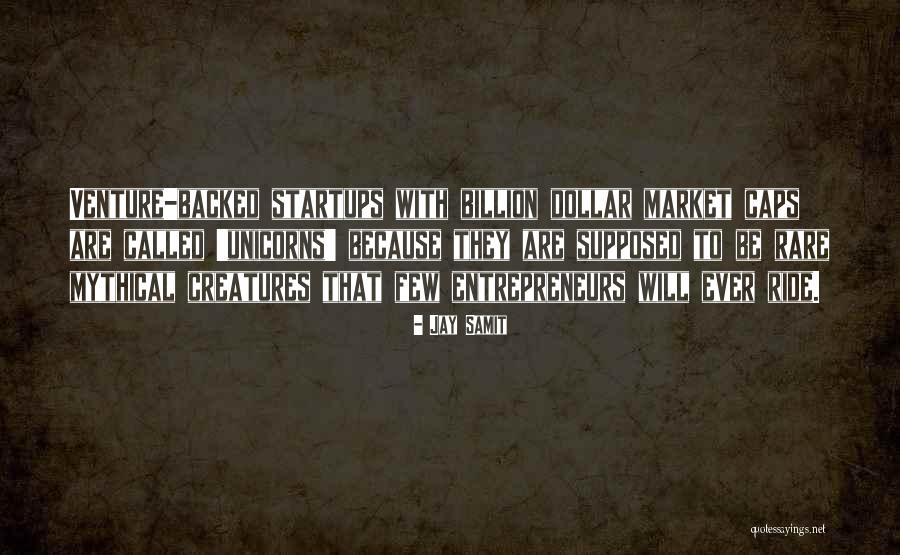 Mythical Creatures Quotes By Jay Samit Mythical Creatures Quotes By Jay Samit