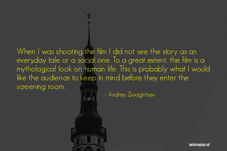 Mythological Quotes By Andrey Zvyagintsev