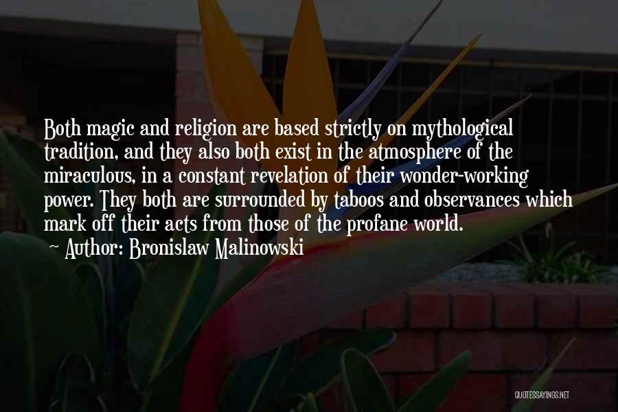Mythological Quotes By Bronislaw Malinowski