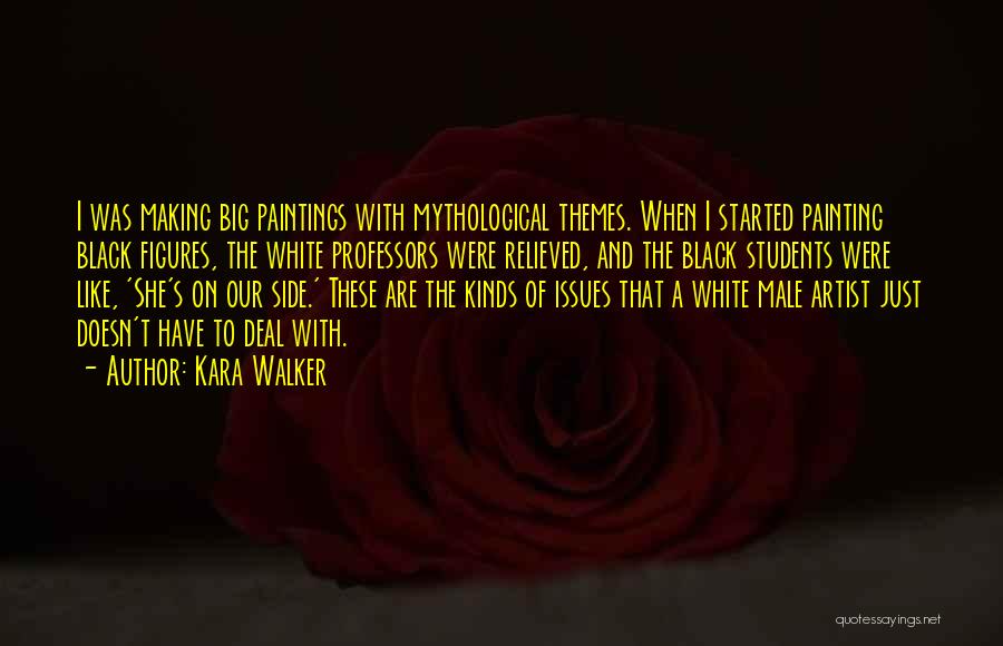 Mythological Quotes By Kara Walker