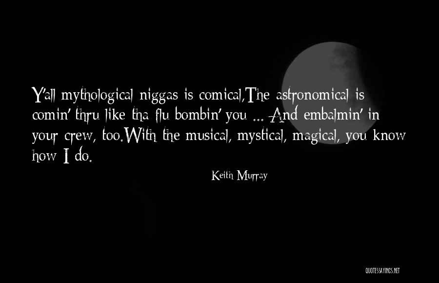 Mythological Quotes By Keith Murray