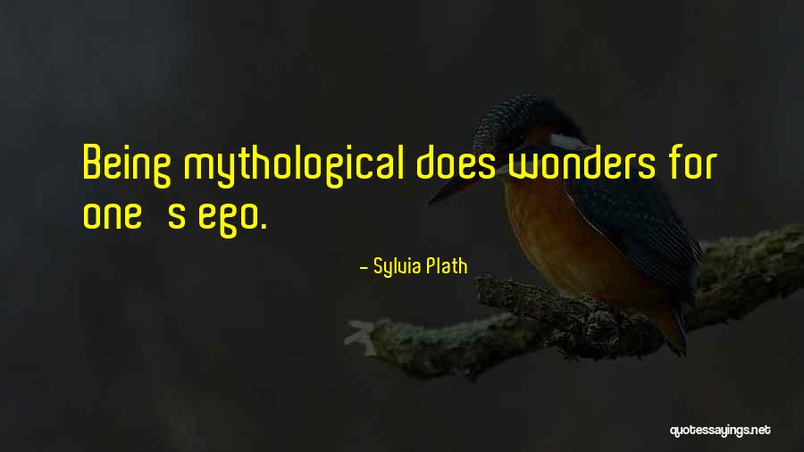 Mythological Quotes By Sylvia Plath