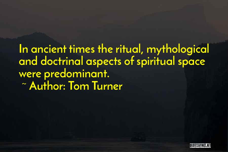 Mythological Quotes By Tom Turner