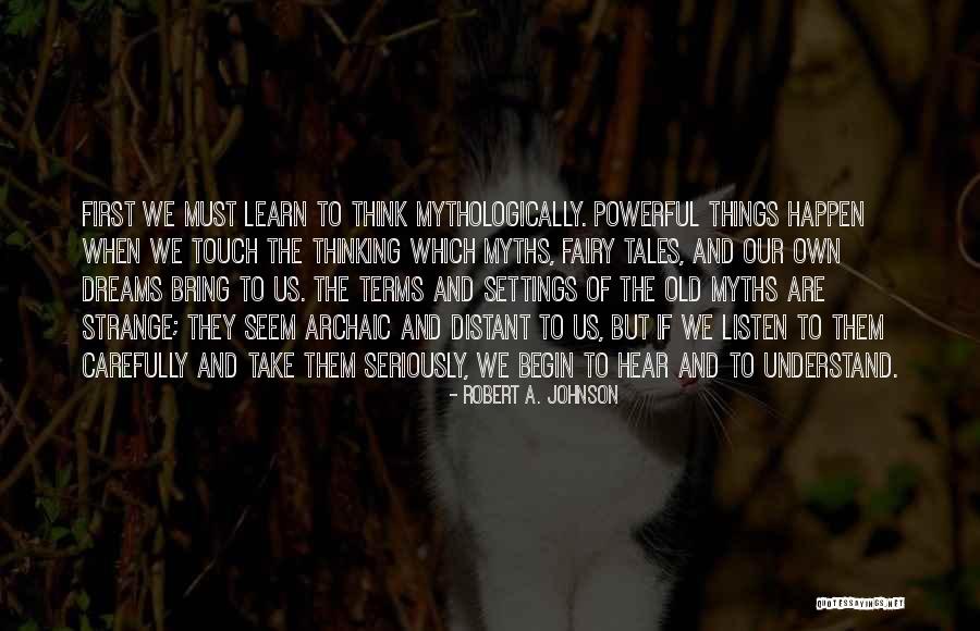 Mythologically Quotes By Robert A. Johnson Mythologically Quotes By Robert A. Johnson