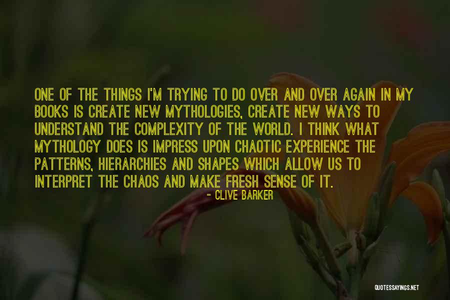 Mythologies Quotes By Clive Barker Mythologies Quotes By Clive Barker