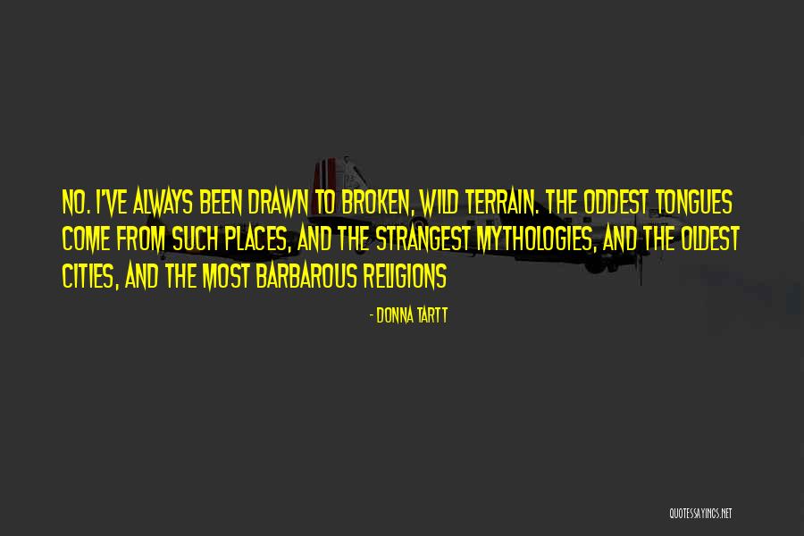 Mythologies Quotes By Donna Tartt