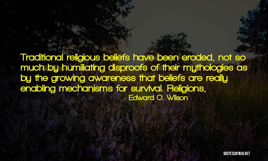 Mythologies Quotes By Edward O. Wilson