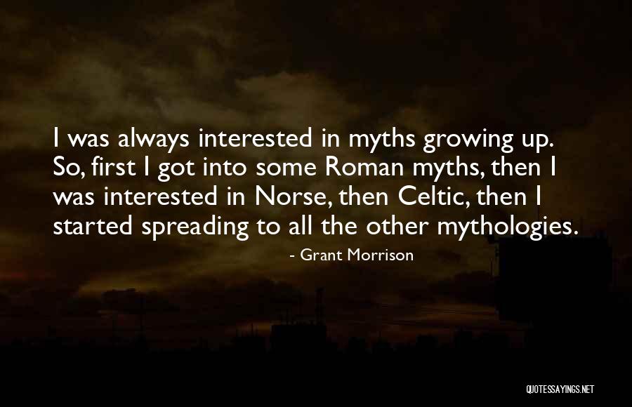 Mythologies Quotes By Grant Morrison