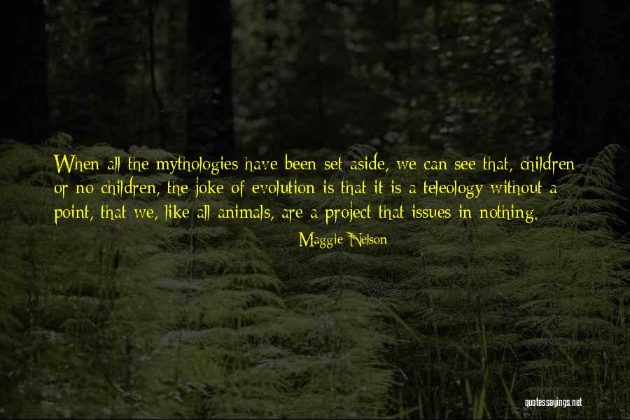 Mythologies Quotes By Maggie Nelson