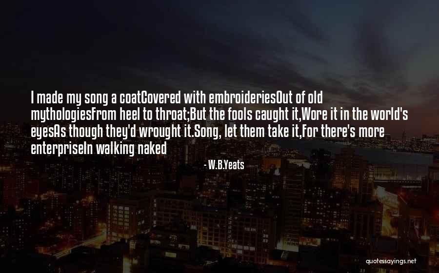 Mythologies Quotes By W.B.Yeats Mythologies Quotes By W.B.Yeats